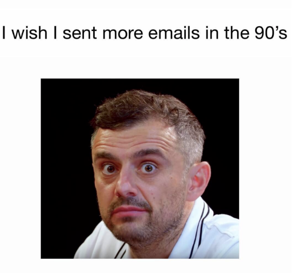 An image macro with a photo of Gary Vee reacting to Messenger engagement rates. He has  an "ah shucks" expression of FOMO. The text above him reads, "I wish I sent more emails in the 90s."