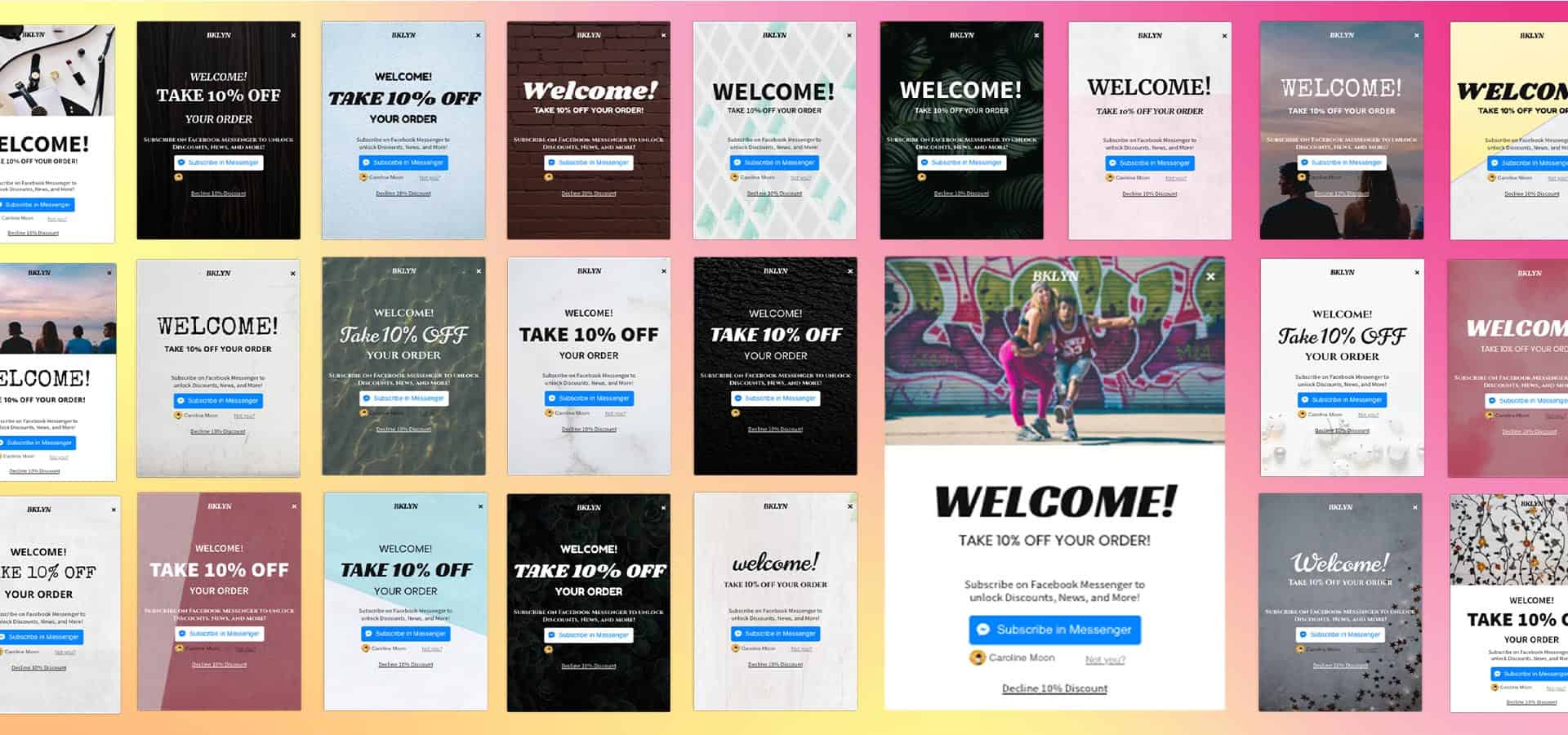 A grid of flyout overlays is layed on a warm, gradient background. They are all designed with different backgrounds and typeface choices, but they all say "Welcome! Take 10% Off Your Order". One overlay is twice as large as the rest, but it does not disrupt the grid.