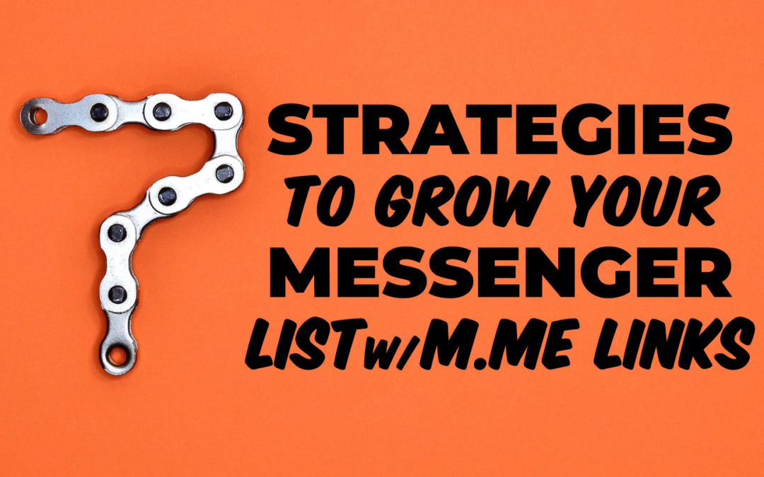 7 Effective Ways Grow Your Messenger List With M.Me Links